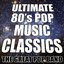 Ultimate 80's Pop Music Classics