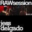 Jess Delgado RAWsession - 5.25.10