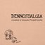 DENNOSTALGIA