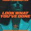 Look What You’ve Done