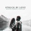 Struck by Love: Beautiful Romantic Collection