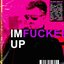 I'm Fucked Up