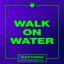 Walk On Water