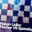 Fischer VS Spassky - EP