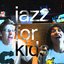 Jazz For Kids