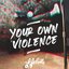 Your Own Violence - Single