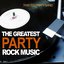 The Greatest Party Rock Music