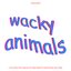 Wacky Animals