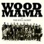 Wood Mama