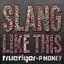 Slang Like This (feat. P Money)