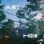 Ain't Hidin' - Single