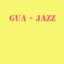 Gua - Jazz