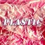 Plastic