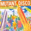 Mutant Disco, Vol. 2