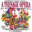 A Teenage Opera