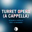 Turret Opera (A Cappella) [from "Portal 2"] - Single