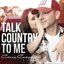 Talk Country to Me