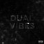 Dual Vibes [Explicit]