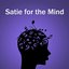 Satie for the Mind