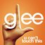 U Can't Touch This (Glee Cast Version)