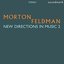 Morton Feldman: New Directions in Music 2 (Stereo) - The 1958-1959 Masterworks Recordings