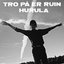 Tro på er ruin - Single