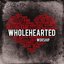 Wholehearted