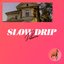 Slow Drip