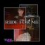 Ride For Me