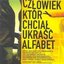 Czlowiek, Ktory Chcial Ukrasc Alfabet