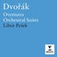 Dvorak: American Suite, Czech Suite; Overtures and Tone Poems