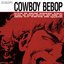 Cowboy Bebop Original Soundtrack 1