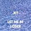 Let Me Be Loser