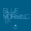 Blue Morning EP