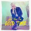 Good Time for a Good Time