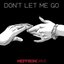 Don't Let Me Go - Single