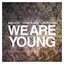 We Are Young - Single