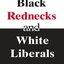 Black Rednecks and White Liberals