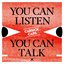 You Can Listen, You Can Talk