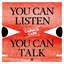 You Can Listen, You Can Talk