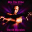 Mix The Vibe Series: David Morales Selection