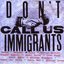 Don't Call Us Immigrants