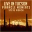 Live In Tucson - Pinnacle Moments