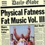Fat Music Vol. III: Physical Fatness