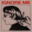 Ignore Me - Single