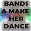 Bands a Make Her Dance