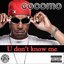 U Don't Know Me