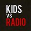 Kids vs Radio