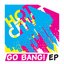 Go Bang! EP