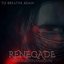 Renegade (feat. Voice of Sylas) - Single